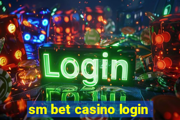 sm bet casino login