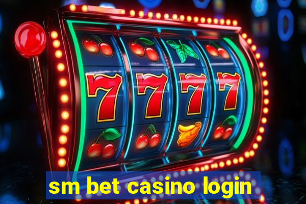 sm bet casino login