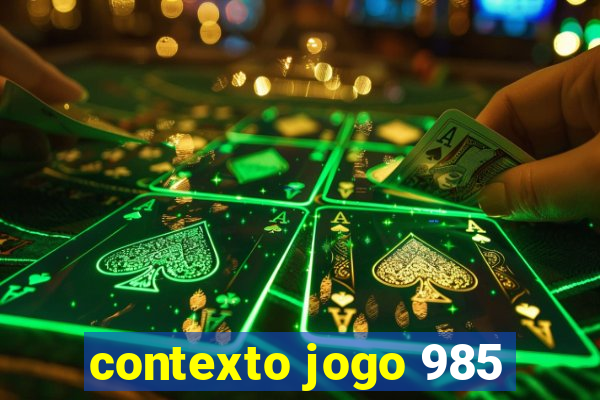 contexto jogo 985