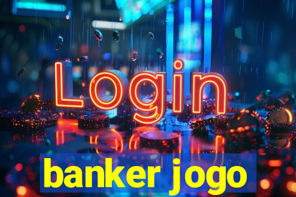 banker jogo