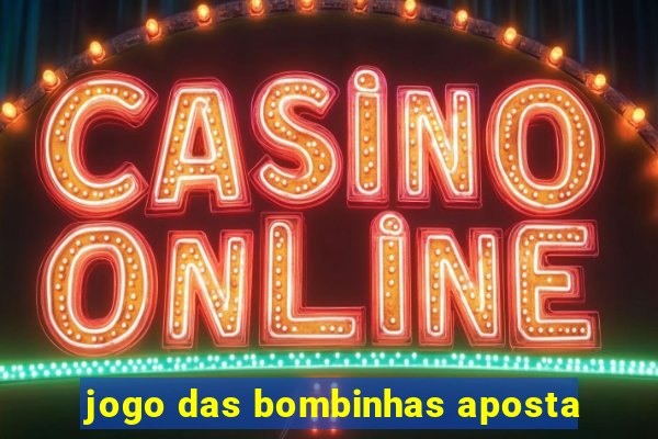 jogo das bombinhas aposta