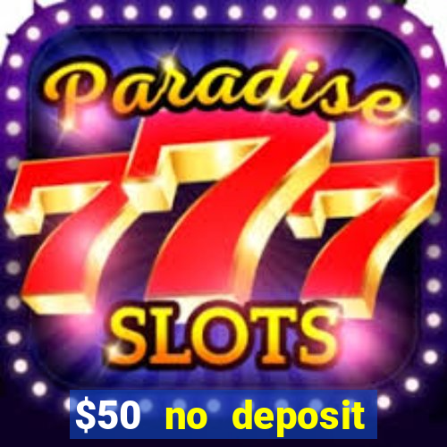 $50 no deposit bonus casino