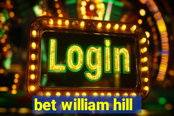 bet william hill