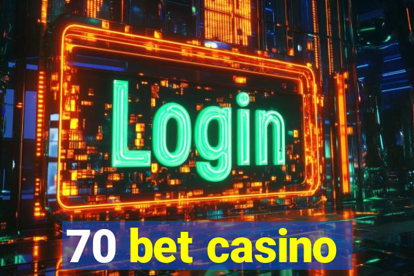 70 bet casino