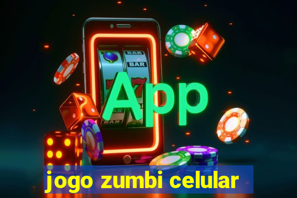 jogo zumbi celular