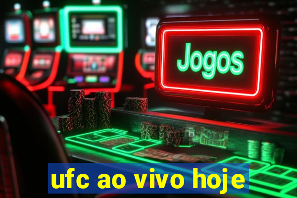 ufc ao vivo hoje