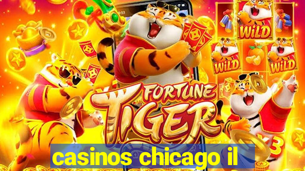 casinos chicago il