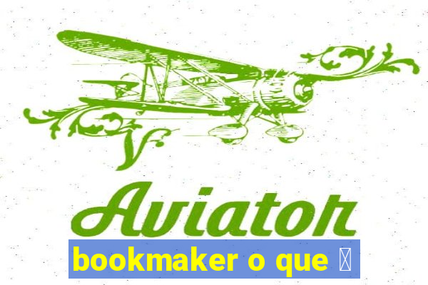 bookmaker o que 茅