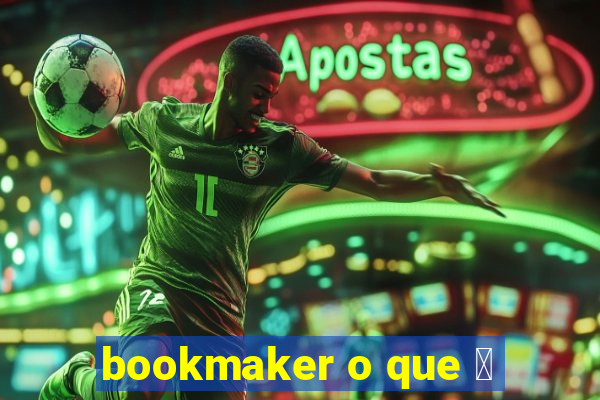 bookmaker o que 茅