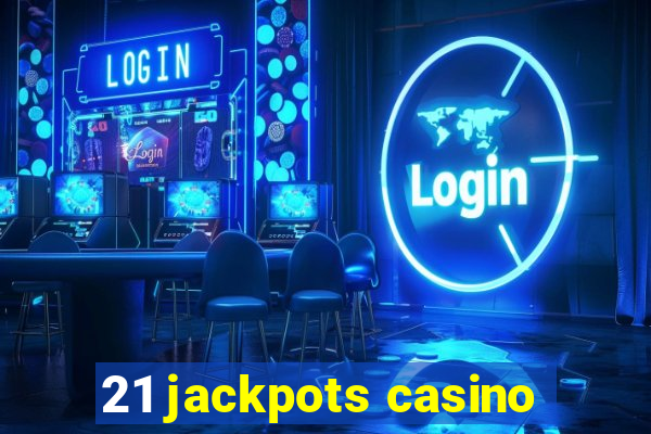 21 jackpots casino