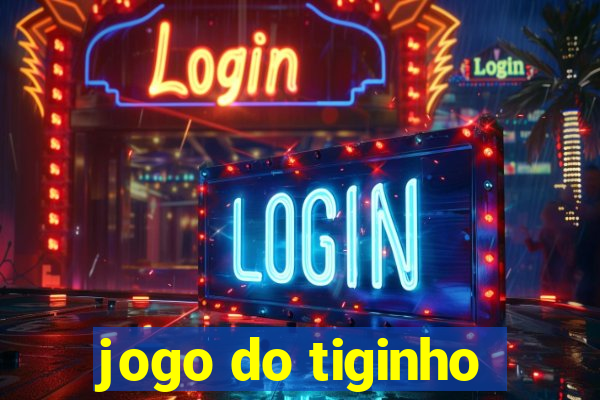 jogo do tiginho