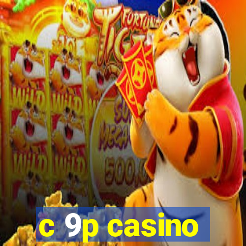 c 9p casino