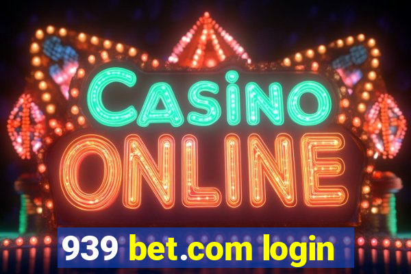 939 bet.com login