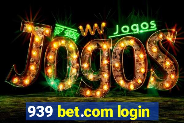 939 bet.com login