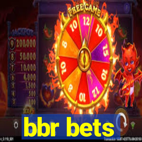 bbr bets