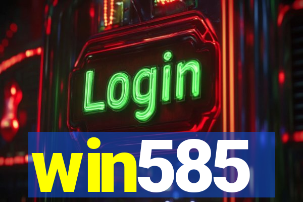 win585