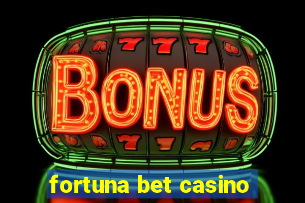 fortuna bet casino