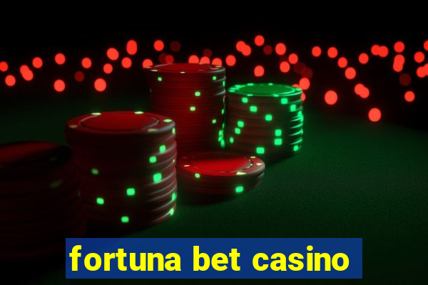 fortuna bet casino