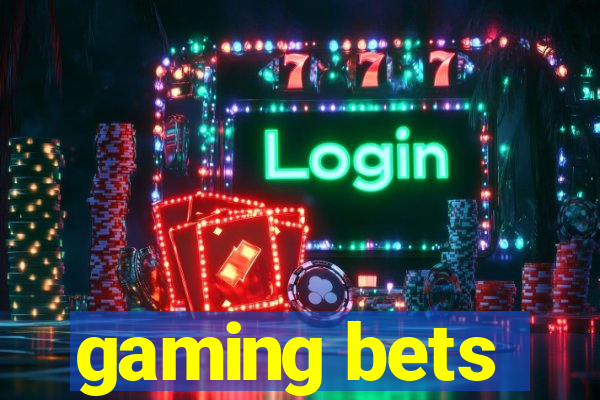 gaming bets