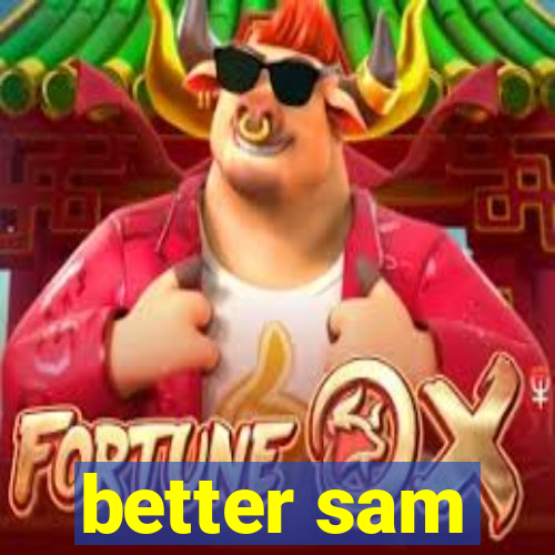 better sam