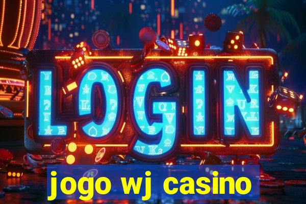 jogo wj casino