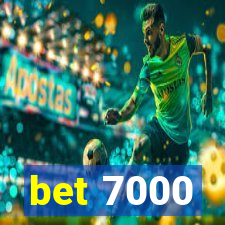 bet 7000