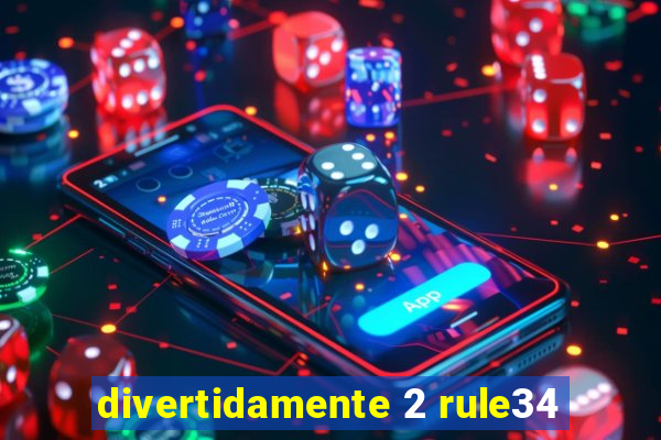 divertidamente 2 rule34