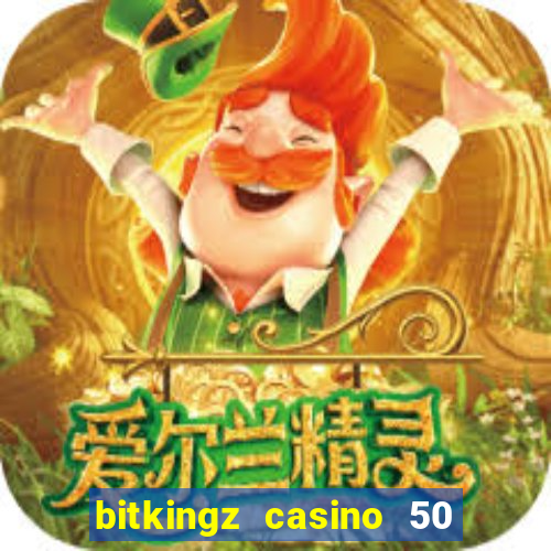 bitkingz casino 50 free spins