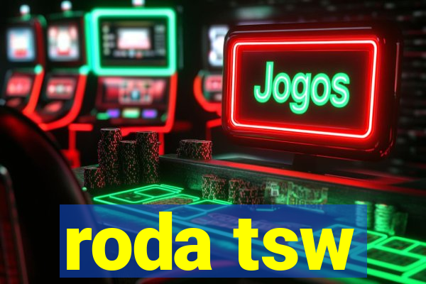 roda tsw