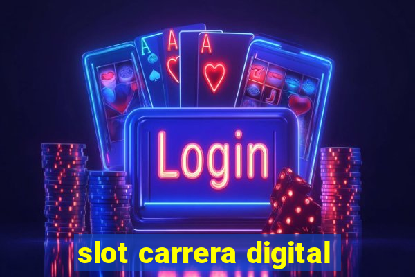 slot carrera digital