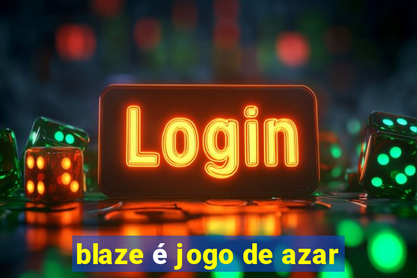 blaze é jogo de azar