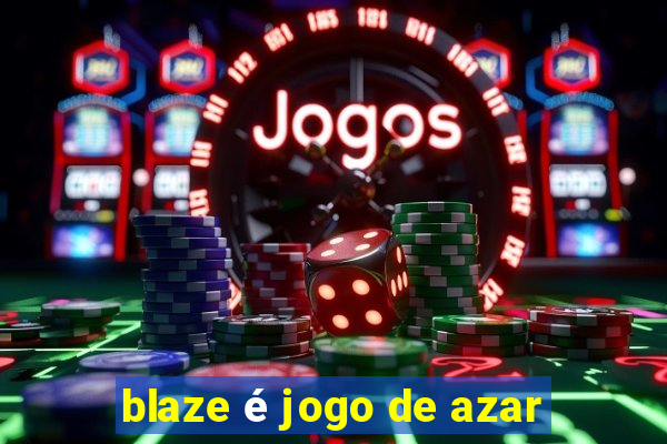 blaze é jogo de azar