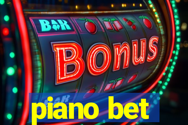 piano bet