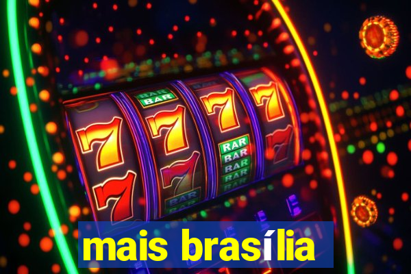 mais brasília