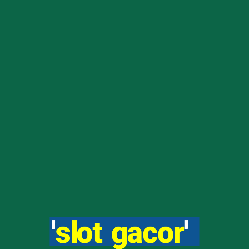 'slot gacor'