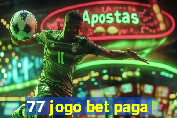 77 jogo bet paga