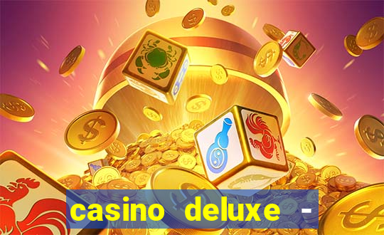 casino deluxe - vegas slots