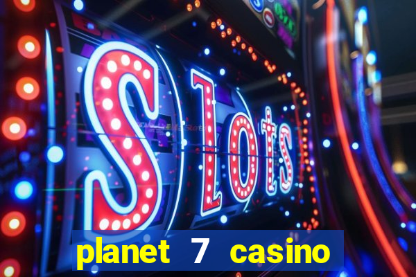 planet 7 casino bonus codes