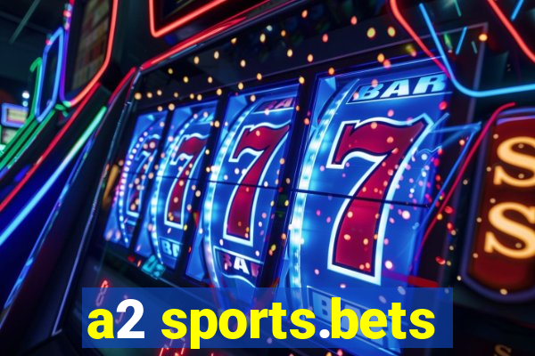 a2 sports.bets