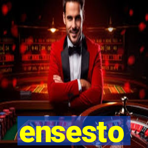 ensesto