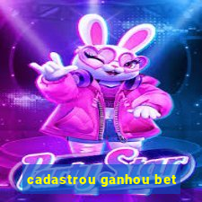 cadastrou ganhou bet