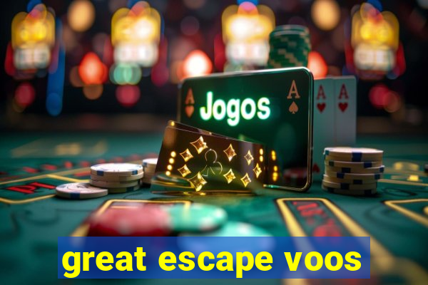 great escape voos