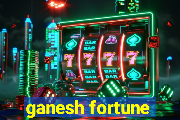 ganesh fortune