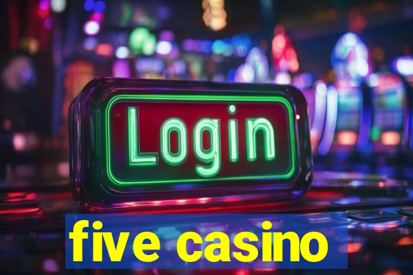 five casino