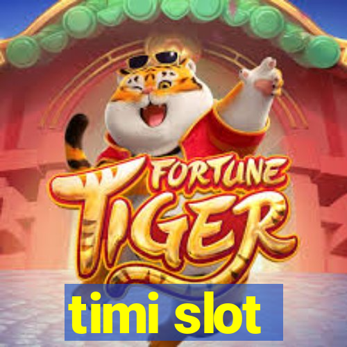 timi slot