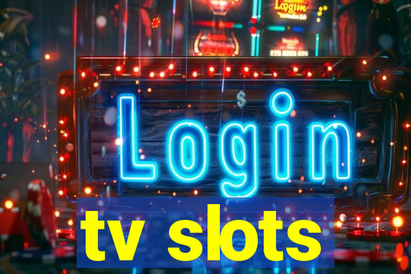 tv slots