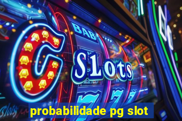 probabilidade pg slot