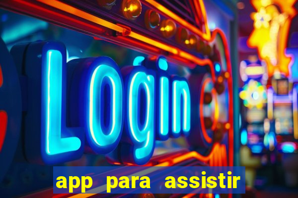 app para assistir todos os jogos de futebol