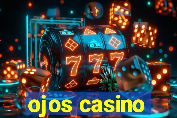 ojos casino