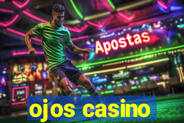 ojos casino